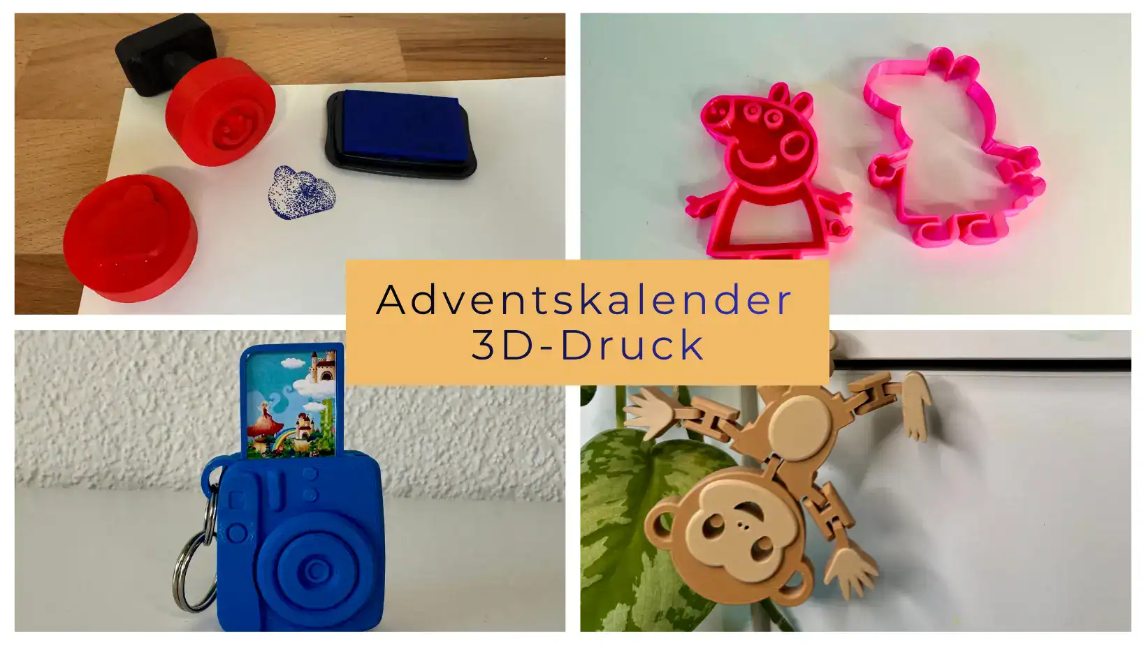 Collage mit vier 3D-gedruckten Projekten für den Adventskalender: rote Stempel, pinke Ausstechformen, blauer Kamera-Schlüsselanhänger und beweglicher Affe aus dem 3D-Drucker. In der Mitte steht der Text „Adventskalender 3D-Druck“.