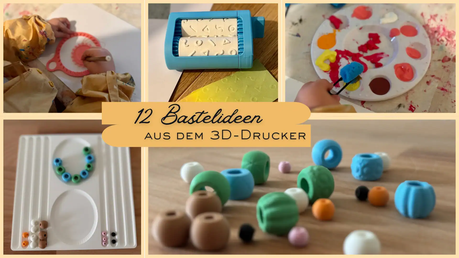 Collage mit 12 Bastelideen aus dem 3D-Drucker: Kinder beim Malen, Stempeln und Formen sowie 3D-gedruckte Perlen, Werkzeuge und Bastelunterlagen in sanften Farben.